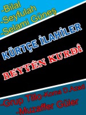 Kurtce Ilahiler Sanatcilari Kurtce Ilahi Sozleri Kurtce Mewlid Siir Dengbej